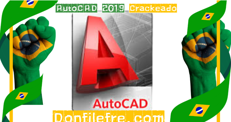 AutoCAD 2019 Crackeado Português Grátis Download PT-BR 2024