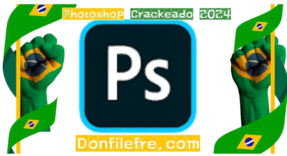 Photoshop Crackeado 2024 Download Grátis Português PT-BR